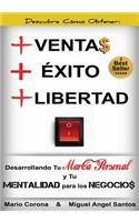 +Ventas +Exito +Libertad Desarrollando tu Marca Personal y tu Mentalidad Para los Negocios