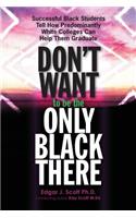 Don't Want to be the Only Black There