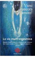 Vieni ancora amore! La via multi orgasmica