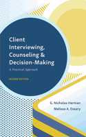 Client Interviewing, Counseling, and Decision-Making: A Practical Approach