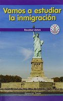 Vamos a Estudiar La Inmigración: Recabar Datos (Let's Study Immigration: Collecting Data)