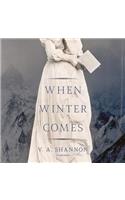 When Winter Comes Lib/E