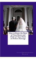 How to Know the Bone of Your Bones and Flesh of Your Flesh in Perfect Marriage