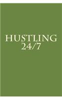 Hustling 24/7: A 6 x 9 Lined Journal