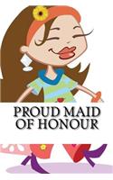 Proud Maid of Honour: Blank Lined Journal
