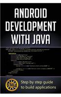 Android Development with Java: Step by Step Guide to Build Applications