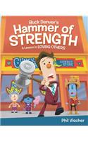 Buck Denver's Hammer of Strength: A Lesson in Loving Others