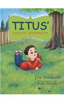 Titus' Magical Afternoon