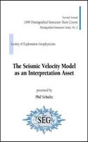 The Seismic Velocity Model as an Interpretation Asset: (Distinguished Instructor Series)