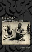 Shklovsky: Witness to an Era