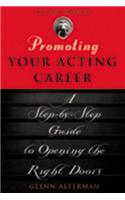 Promoting Your Acting Career: A Step-By-Step Guide to Opening the Right Doors