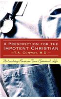 Prescription for the Impotent Christian