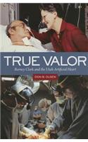 True Valor: Barney Clark and the Utah Artificial Heart