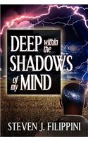 Deep Within the Shadows of My Mind