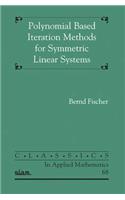 Polynomial Based Iteration Methods for Symmetric Linear Systems