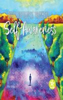 Self-Awareness: (Thoughtfulness Thinking)