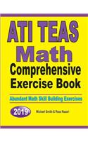 ATI TEAS Math Comprehensive Exercise Book: Abundant Math Skill Building Exercises