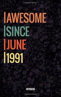 Awesome Since June 1991 Notebook: Vintage Lined Notebook / Journal Diary Gift, 120 Pages, 6x9, Soft Cover, Matte Finish For People Born In June 1991