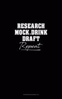 Research, Mock, Drink, Draft, Repeat