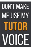 Don't Make Me Use MyTutor Voice