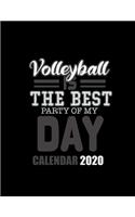 Volleyball Is the Best Party of My Day Calendar 2020: Improve your Personal & Business Time Management with this Organizer, Activity Planner (Jan 1 / Dec 31 - 133 Pages)