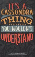 It's A Cassondra Thing You Wouldn't Understand: Cassondra Name Planner With Notebook Journal Calendar Personal Goals Password Manager & Much More, Perfect Gift For Cassondra