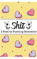 Shit I Need to Fucking Remember