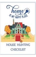 Home Is My Happy Place House Hunting Checklist