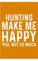 Hunting Make Me Happy You, Not So Much