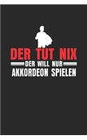 Der Tut Nix Der Will Nur Akkordeon Spielen