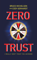 Zero Trust: I Really Don't Trust You Anymore