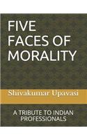 Five Faces of Morality