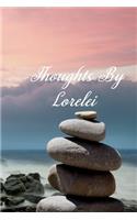 Thoughts By Lorelei: Personalized Cover Lined Notebook, Journal Or Diary For Notes or Personal Reflections. Includes List Of 31 Personal Care Suggestions. Great Gift For