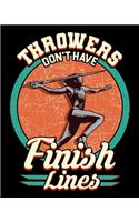 Throwers Don't Have Finish Lines: Throwers Don't Have Finish Lines Competitive Javelin Pun 2020-2021 Weekly Planner & Gratitude Journal (110 Pages, 8" x 10") Blank Sections For Writi