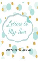 Letters to My Sons I Watch You Grow Up