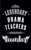 Legendary Drama Teachers are born in December