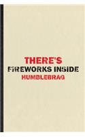 There's Fireworks Inside Humblebrag