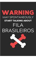 Warning May Spontaneously Start Talking About Fila Brasileiros: Lined Journal, 120 Pages, 6 x 9, Funny Fila Brasileiro Notebook Gift Idea, Black Matte Finish (Warning May Spontaneously Start Talking About Fila Br