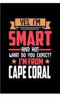 Yes, I'm Smart And Hot What Do You Except I'm From Cape Coral