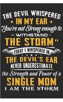 The devil whispered in my ear you're not strong enough to withstand the storm today i whispered in the devil's ear never understimate the strength and: Paperback Book With Prompts About What I Love About Mom/ Mothers Day/ Birthday Gifts From Son/Daughter