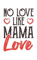 No Love Like Mama Love