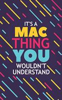 It's a Mac Thing You Wouldn't Understand: Lined Notebook / Journal Gift, 120 Pages, 6x9, Soft Cover, Glossy Finish