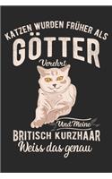 Katzen Wurden Früher Als Götter Verehrt Und Meine Britische Kurzhaar Weiss Das Genau