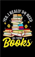 Yes, I Really Do Need All These Books: Yes, I Really Do Need All These Books Bookworm Reader 2020 Pocket Sized Weekly Planner & Gratitude Journal (53 Pages, 5" x 8") - Blank Sections For 