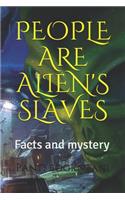 People Are Alien's Slave