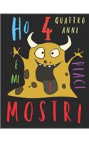 Ho 4 quattro anni e mi piaci i mostri: Il libro da colorare per bambini di 4 anni a cui piace colorare i mostri. Album da colorare mostri