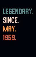 Blank Lined Journal, Notebook, Diary, Planner - Legendary Since May 1959 - 60th Birthday Gift For 60 Years Old Men and Women born in May: Medium College-Ruled Journey Diary, 110 page, Lined, 6x9 (15.2 x 22.9 cm)