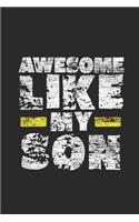 Awesome Like My Son: Sons Notebook, Dotted Bullet (6" x 9" - 120 pages) Family Themed Notebook for Daily Journal, Diary, and Gift