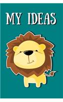 My Ideas: Cute Lion Drawing Journal To Track Your Notes & Ideas For Lion Lovers 120 Lined Pages