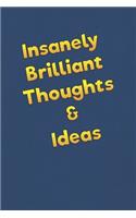 Insanely Brilliant Thoughts & Ideas